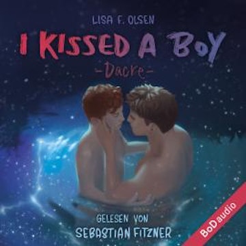 I kissed a boy - Dacre (Ungekürzt)