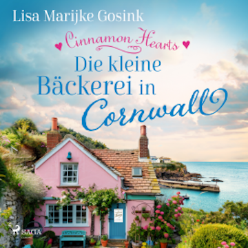 Cinnamon Hearts - Die kleine Bäckerei in Cornwall audiobook, Lisa Marijke Gosink
