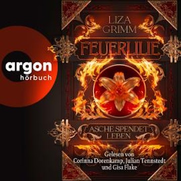 Feuerlilie. Asche spendet Leben - Die Bücher der Macht, Band 2 (Ungekürzte Lesung) audiobook, Liza Grimm