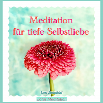 Meditation für tiefe Selbstliebe