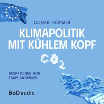 Klimapolitik mit kühlem Kopf (Ungekürzt)