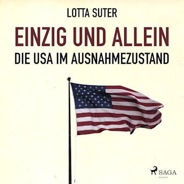 Einzig und allein - Die USA im Ausnahmezustand