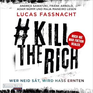 KillTheRich - Wer Neid sät, wird Hass ernten