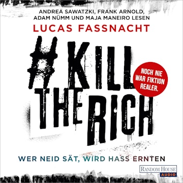 #KillTheRich - Wer Neid sät, wird Hass ernten