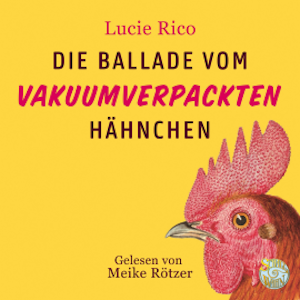 Die Ballade vom vakuumverpackten Hähnchen