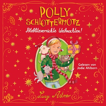 Polly Schlottermotz: Potzblitzverrückte Weihnachten! audiobook, Lucy Astner