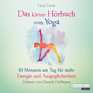 Das kleine Hör-Buch vom Yoga