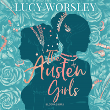 The Austen Girls audiobook, Lucy Worsley
