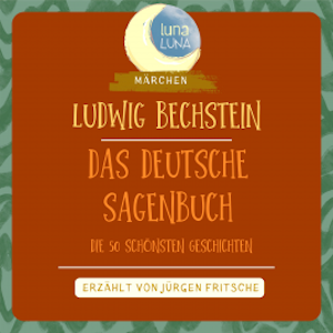 Ludwig Bechstein: Das Deutsche Sagenbuch