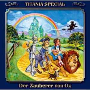 Titania Special, Märchenklassiker, Folge 9: Der Zauberer von Oz