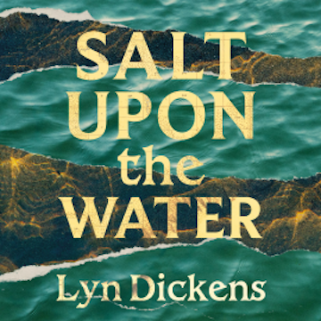 Salt Upon the Water audiobook, Lyn Dickens
