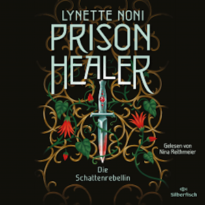 Prison Healer 2: Prison Healer. Die Schattenrebellin