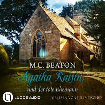 Agatha Raisin und der tote Ehemann - Agatha Raisin Mysteries, Teil 5 (Gekürzt)