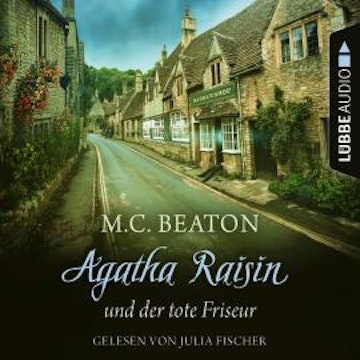 Agatha Raisin und der tote Friseur - Agatha Raisin, Teil 8 (Gekürzt)