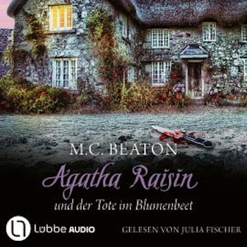 Agatha Raisin und der Tote im Blumenbeet - Agatha Raisin, Teil 21 (Gekürzt)