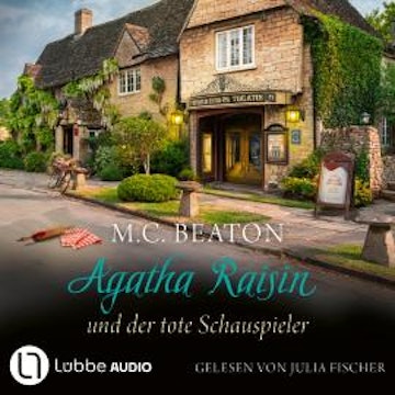 Agatha Raisin und der tote Schauspieler - Agatha Raisin, Teil 25 (Gekürzt)