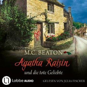 Agatha Raisin und die tote Geliebte - Agatha Raisin, Teil 11 (Gekürzt)