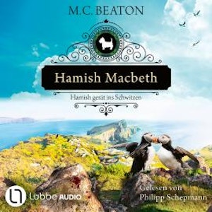 Hamish Macbeth gerät ins Schwitzen - Schottland-Krimis, Teil 17 (Ungekürzt), M. C. Beaton