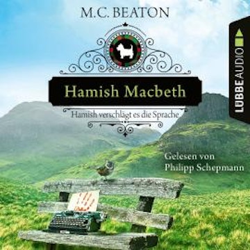 Hamish Macbeth verschlägt es die Sprache - Schottland-Krimis, Teil 14 (Ungekürzt)