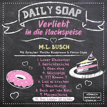 Das Leben ist schön - Daily Soap - Verliebt in die Nachspeise - Mittwoch, Band 10 (ungekürzt)