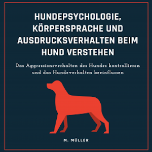 Hundepsychologie, Körpersprache und Ausdrucksverhalten beim Hund verstehen