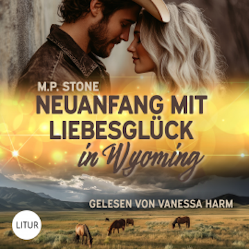 Neuanfang mit Liebesglück in Wyoming audiobook, M.P. Stone