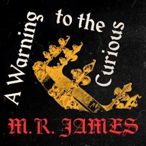 A Warning to the Curious (Unabridged)