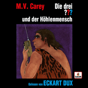 Eckart Dux liest: Die drei ??? und der Höhlenmensch