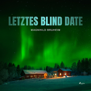 Letztes Blind Date (Ungekürzt)