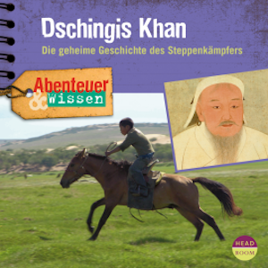 Abenteuer & Wissen: Dschingis Khan