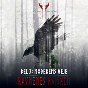 Moderens veje - Ravnenes hvisken, Del 3