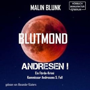 Blutmond - Andresen!, Band 5 (ungekürzt)