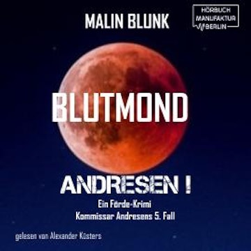 Blutmond - Andresen!, Band 5 (ungekürzt)