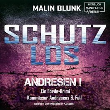 Schutzlos - Andresen!, Band 6 (ungekürzt)