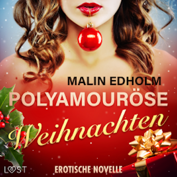 Polyamouröse Weihnachten - Erotische Novelle