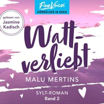 Wattverliebt - Ein Sylt-Roman, Band 2 (ungekürzt)