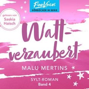 Wattverzaubert - Ein Sylt-Roman, Band 4 (ungekürzt)