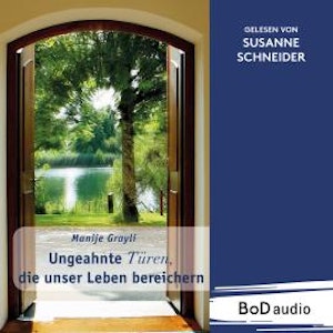 Ungeahnte Türen, die unser Leben bereichern (Ungekürzt)