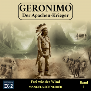 Geronimo – Der Apachen-Krieger Band 1