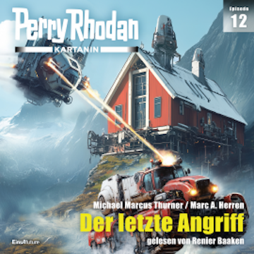 Perry Rhodan Kartanin 12: Der letzte Angriff audiobook, Marc A. Herren