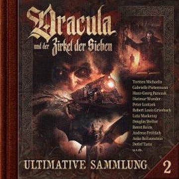 Dracula und der Zirkel der Sieben, Ultimative Sammlung Volume 2 (ungekürzt)