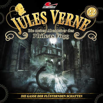 Jules Verne, Die neuen Abenteuer des Phileas Fogg, Folge 22: Die Gasse der flüsternden Schatten