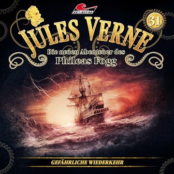 Jules Verne, Die neuen Abenteuer des Phileas Fogg, Folge 31: Gefährliche Wiederkehr