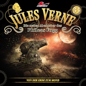 Jules Verne, Die neuen Abenteuer des Phileas Fogg, Folge 33: Von der Erde zum Mond