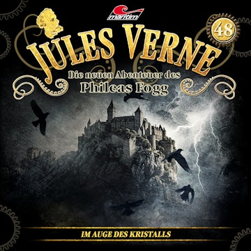 Jules Verne, Die neuen Abenteuer des Phileas Fogg, Folge 48: Im Auge des Kristalls audiobook, Marc Freund