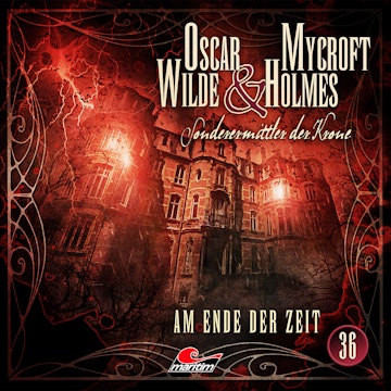 Oscar Wilde & Mycroft Holmes, Sonderermittler der Krone, Folge 36: Am Ende der Zeit