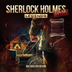 Sherlock Holmes Legends, Untold, Folge 9: Das Haus der Gefahr