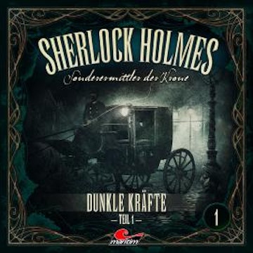 Sherlock Holmes, Sonderermittler der Krone, Folge 1: Dunkle Kräfte, Teil 1