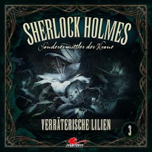 Sherlock Holmes, Sonderermittler der Krone, Folge 3: Verräterische Lilien