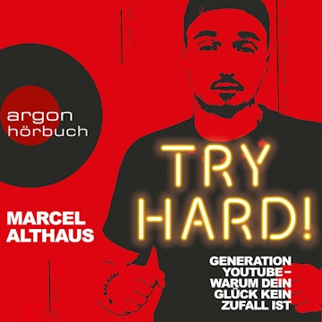 Try Hard! Generation YouTube - Warum dein Glück kein Zufall ist